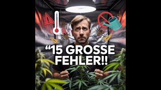 Die 15 größten Fehler beim Cannabis-Anbau – und wie du sie vermeidest! +18