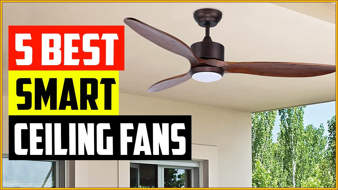 Top 5 Best Smart Ceiling Fans Reviews in 2022