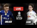 CHELSEA VS LEEDS FA CUP SEMI FINAL WATCHALONG