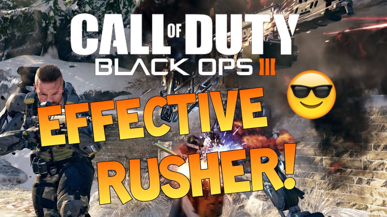 HOW TO EFFECTIVELY RUSH IN BO3 Call of Duty Black Ops 3 How to be a