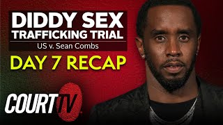 Diddy Sex Trafficking Trial: Day 7 Recap