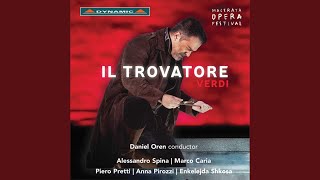 Il trovatore, Act II: Mal reggendo all'aspro assalto (Live)