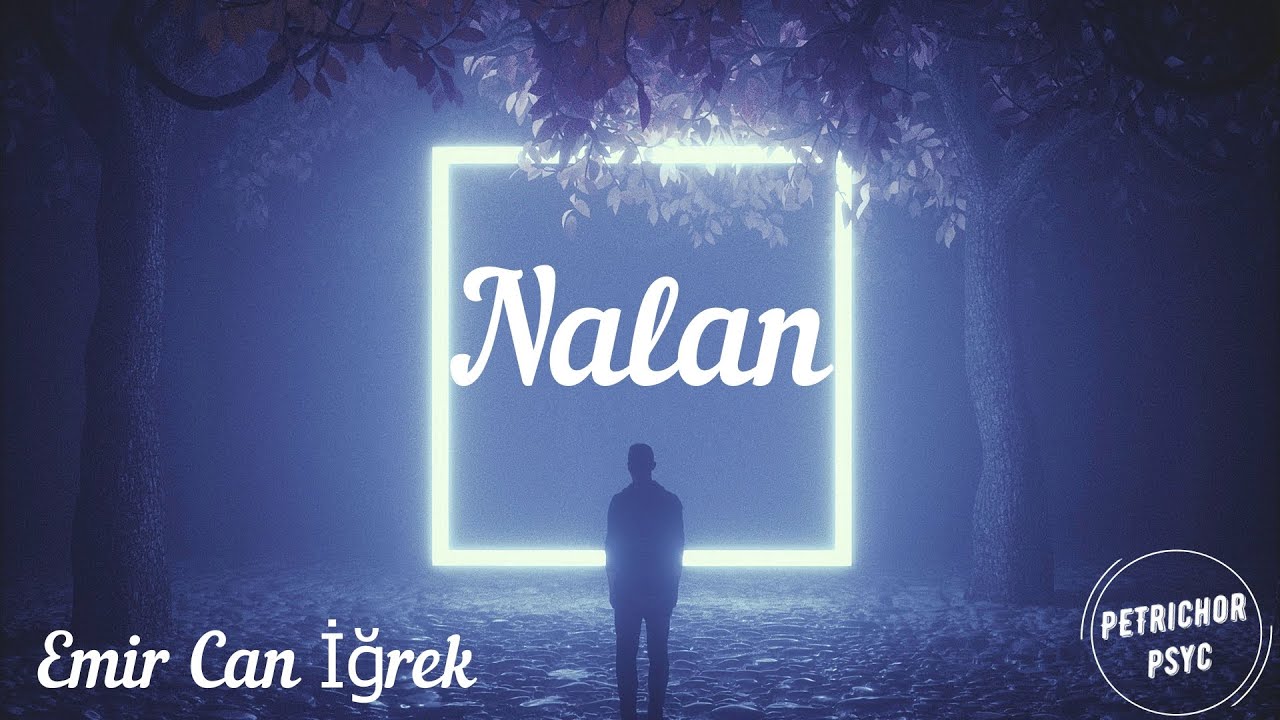 Nalan Emir Can İğrek - Nalan (Şarkı Sözü/Lyrics) HD - YouTube