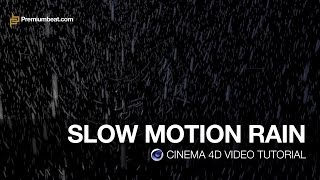 Cinema 4D Video Tutorial: Slow Motion Rain
