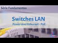 Switches em LANs - Aula 04 - Power Over Ethernet
