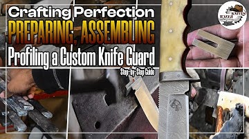 Crafting Perfection, Preparing, Assembling, Profiling a Custom Knife Guard | Knives Ranch