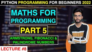 Lecture #8 - Maths For Programming | Part 5 | ARMSTRONG, FIBONACCI, PALINDROME NUMBERS 🔥🔥🔥