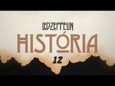 História do Led Zeppelin Episódio 12 (Português)