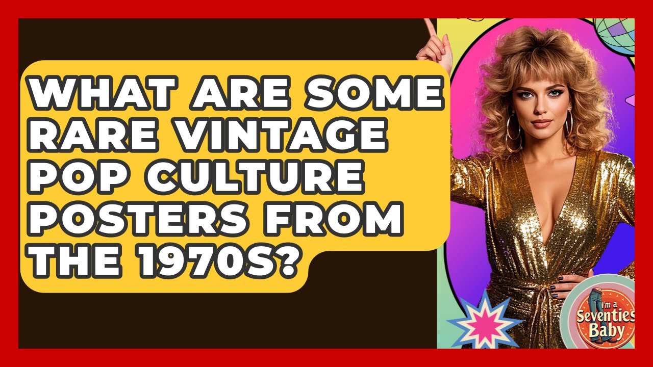 What Are Some Rare Vintage Pop Culture Posters From the 1970s? | I'm a 70s Baby