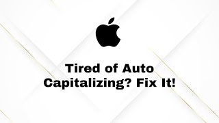 Stop Auto Capitalizing on Your iPhone – Quick Fix!