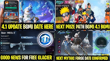 GOOD NEWS😍FREE GLACIER NEXT UPDATE | BGMI 4.1 UPDATE DATE HERE | NEXT PRIZE PATH | MYTHIC FORGE BGMI