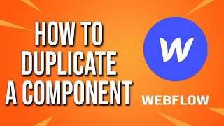 How To Duplicate A Component Webflow Tutorial