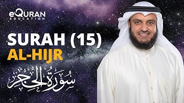 Surah Al-Hijr -15 سورة الحجر | Mishary Rashid Alafasy | @equraneducation