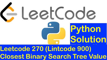 Leetcode 270 (Lintcode 900) Closest Binary Search Tree Value - #Python Solution [Easy | BST]