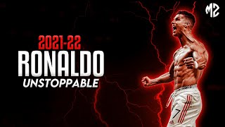 Cristiano Ronaldo ► 'UNSTOPPABLE' ft. Sia •2022  Skills & Goals | HD