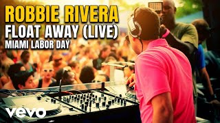 Robbie Rivera - Float Away (Live @ Nikki Beach Miami) 🔥 | Labor Day Weekend 2010