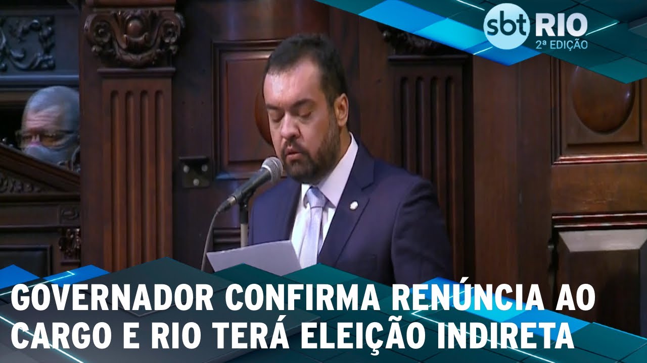 Governador confirma renúncia ao cargo e Rio terá eleição indireta