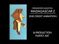 Madagascar 2 End Credits And Production Puppets