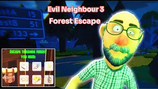 Evil Neighbour 3 : Forest Escape