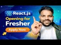 React JS Opening for Freshers 2026 | Apply Now | Frontend Jobs
