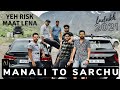 Verna Maat Leke Jaana😩💁🏻  | Manali To Sarchu | Verna in Ladakh | Episode - 2 |Aj Calling|