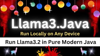 Llama3.Java - Run Llama3.2 Locally in Pure Modern Java on Any Device