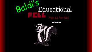Baldi's Educational Fell (Pepe Le Pew DLC) - Mod Showcase