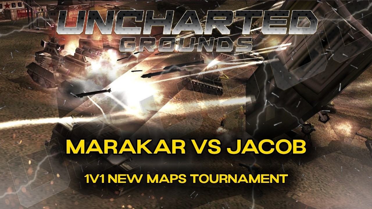 C&C Generals Zero Hour 725$ 1v1 Uncharted Grounds Tournament Quarter Finals - Marakar vs Jacob