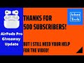 Thank You For 500 Subs! Need Your Help To Make the Q&amp;A and Do The Giveaway