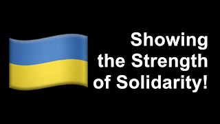 Ukraine: The Strength of SOLIDARITY!