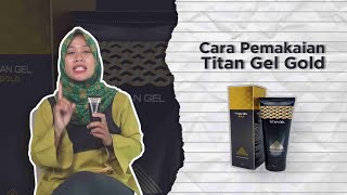 CARA PEMAKAIAN TITAN GEL GOLD