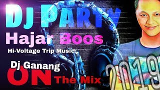 DJ PARTY HAJAAAR BOOS - MUSIC DUGEM 2019 - Dj Ganang On The Mix