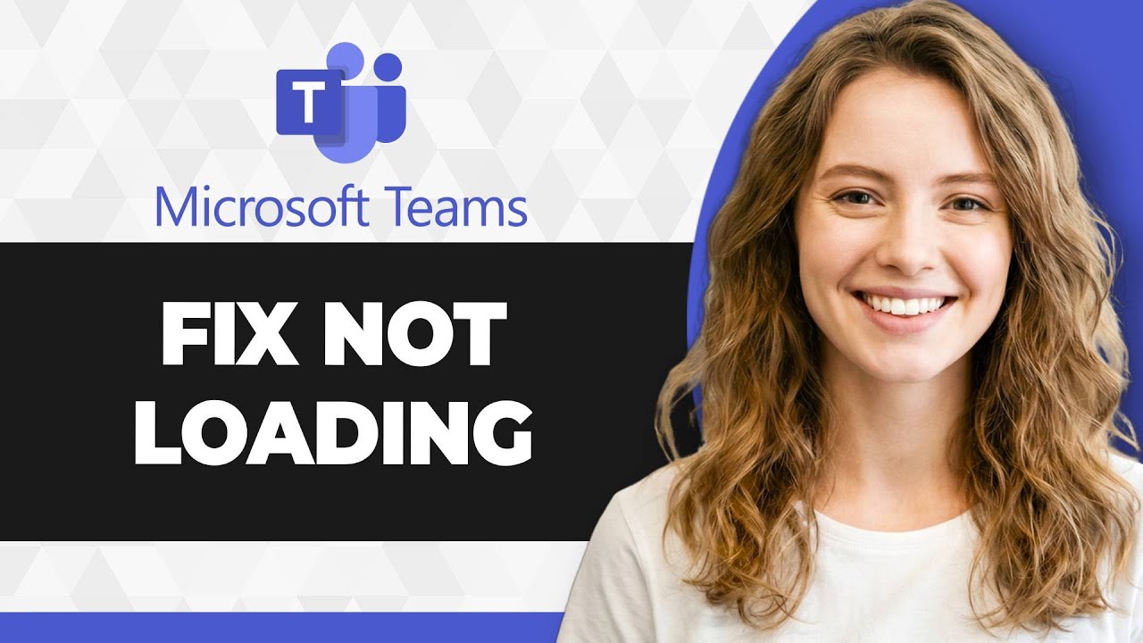 How to Fix Microsoft Teams Not Loading (Full 2026 Guide) - YouTube