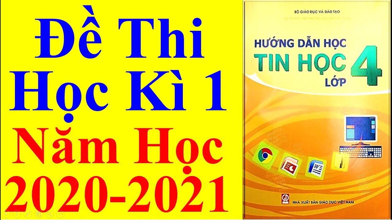 Đề thi tin học lớp 4 học kỳ 1 | Tin Học Lớp 4 – Đề Thi Học Kì 1 Năm Học 2020 – 2021