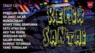 REMIX SANTAI - TRACK LIST - PERGILAH KASIH - Allmusic - SELAMAT JALAN - MUNGKINKAH - YANG TERDALAM