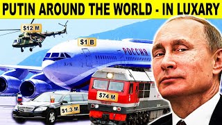 President Putin Travels in Luxury