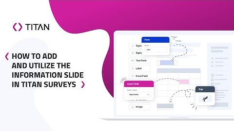 Titan Survey: How To Add And Utilize The Information Slide