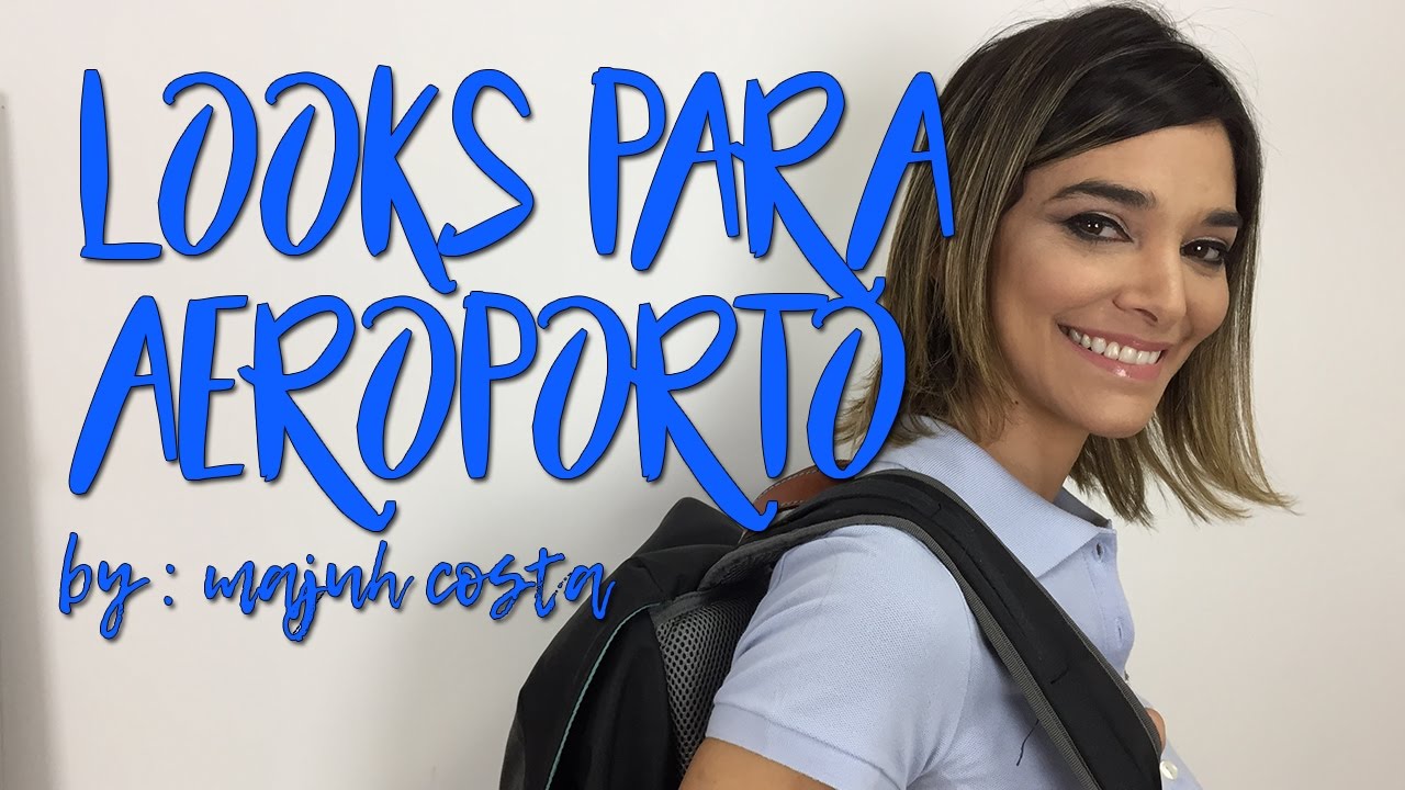 Looks Para Voce Poder Usar No Aeroporto E Nao Ficar Brega Youtube Looks Para Voce Poder Usar No Aeroporto E Nao Ficar Brega Youtube