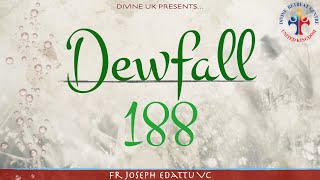 Dewfall 188 - The one condition to receive blessings