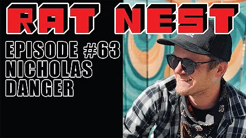 Rat Nest Podcast Episode 63 w/ Nicholas Danger