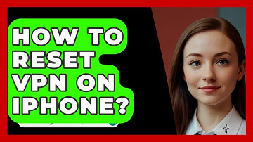 How To Reset VPN On iPhone? - SecurityFirstCorp.com