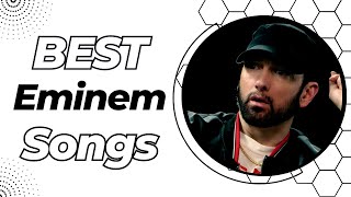 BEST Eminem Songs