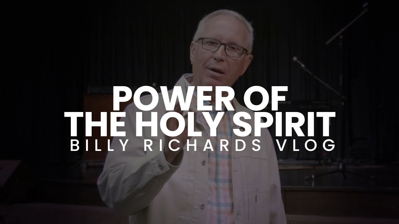 Power of the Holy Spirit | Billy Richards Vlog - YouTube