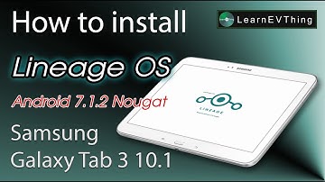 How to Install Rom Lineage OS Nougat 7.1.2 on Samsung Galaxy Tab 3 10.1