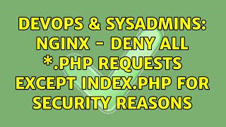 Famous DevOps & SysAdmins: nginx - deny all \*.php requests except index.php for security reasons Net Worth
