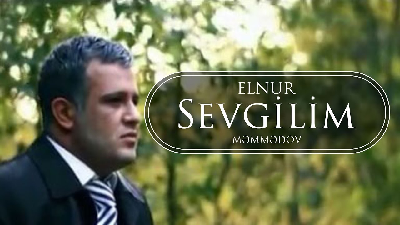 Watch Elnur Memmedov - Sevgilim ( Klip ) on YouTube Watch Elnur Memmedov - Sevgilim ( Klip ) on YouTube