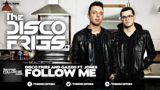 Disco Fries And Gazzo - Follow Me Ft. Jones