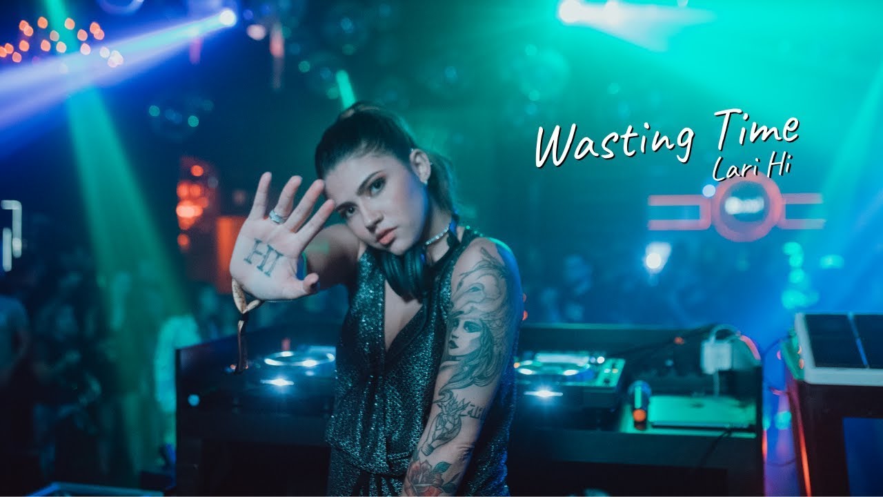 Lari Hi - Wasting Time (Official Music Video)