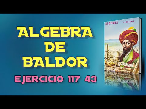 Algebra de Baldor Desde Cero - Ejercicio 117 43