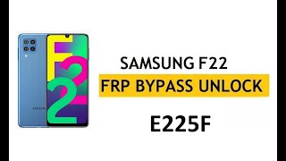 Samsung F22 SM-E225F Frp Bypass /samsung E225F Android 12,13,14 frp bypass one click /Unlock tool